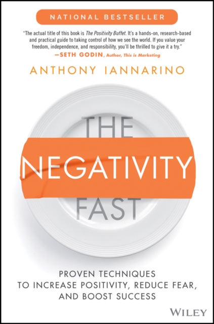 The Negativity Fast – Proven Techniques to Increase Positivity, Reduce Fear, an…