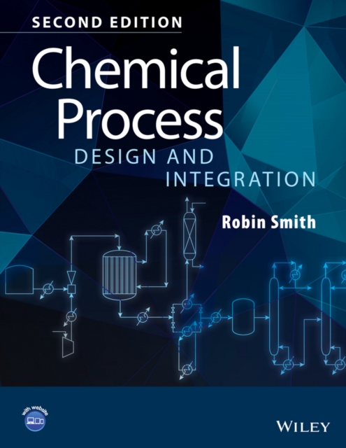 Chemical Process Design and Integration 2e Smith Paperback Wiley–Blackwell