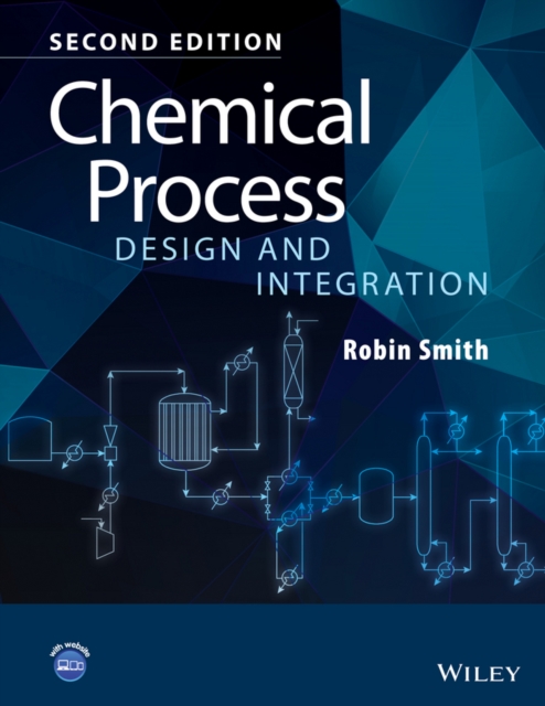 Chemical Process Design and Integration 2e Smith Hardback Wiley–Blackwell