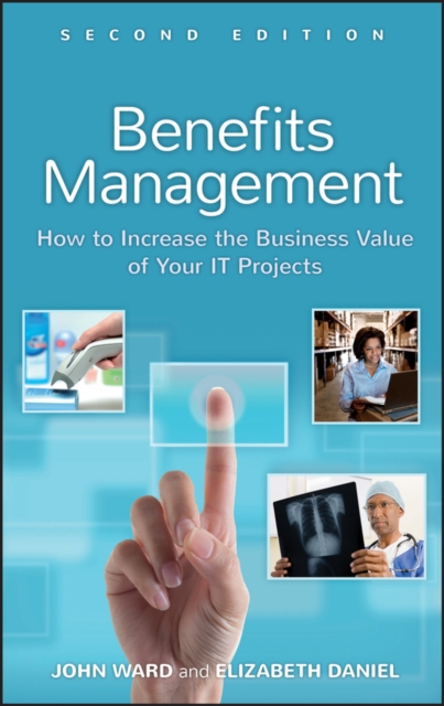Benefits Management – How to Increase the Business Value of your IT Projects 2e