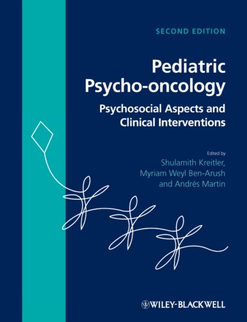Pediatric Psycho–oncology – Psychosocial Aspects and Clinical Interventions 2e
