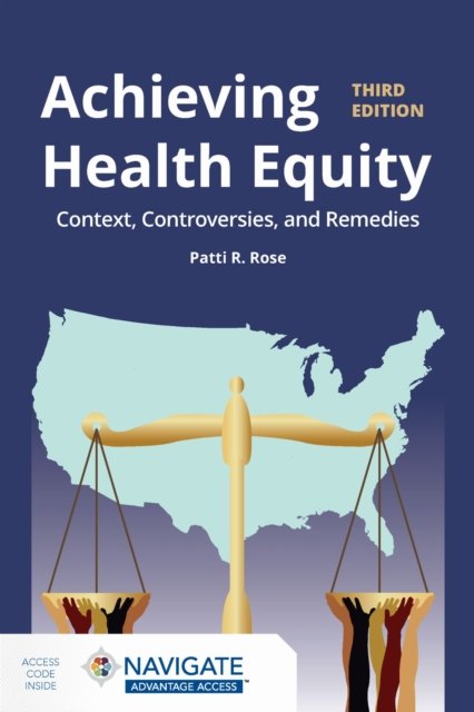 Achieving Health Equity: Context, Controversies, – Context, Controversies, and …