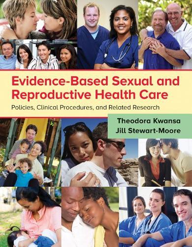 Evidence–Based Sexual and Reproductive Health Ca – Policies, Clinical Procedure…
