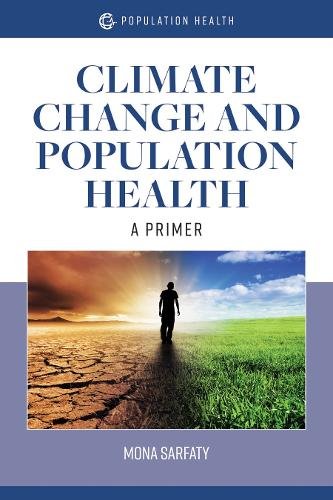 Climate Change and Population Health: A Primer – A Primer Sarfaty Paperback