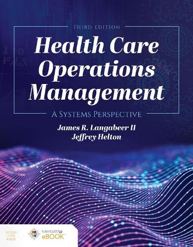 Health Care Operations Management – A Systems Perspective Langabeer Ii Helton