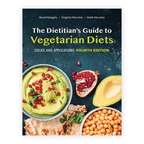 The Dietitian`s Guide to Vegetarian Diets: Issues and Applications Mangels