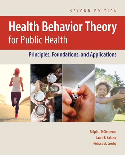 Health Behavior Theory for Public Health – Principles, Foundations, and Applica…