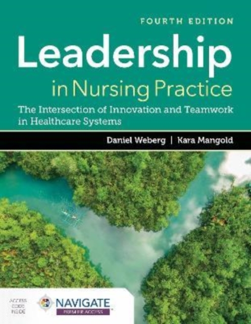 Leadership in Nursing Practice: The Intersection of Innovation and Teamwork in …
