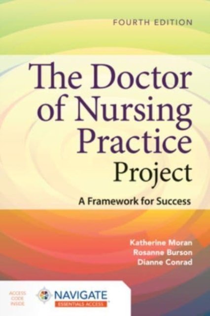 The Doctor of Nursing Practice Project: A Framework for Success Moran Burson