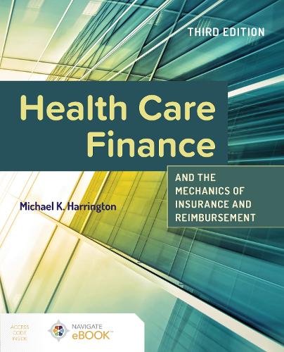 Health Care Finance and the Mechanics of Insurance and Reimbursement Harrington