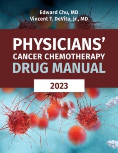 Physicians` Cancer Chemotherapy Drug Manual 2023 Chu Devita Jr. Paperback