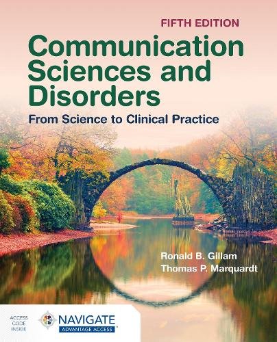 Communication Sciences and Disorders: From Science to Clinical Practice Gillam