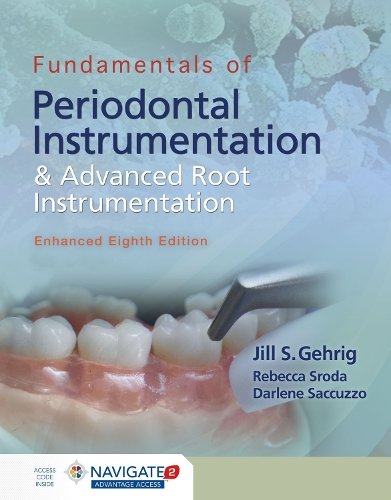 Fundamentals of Periodontal Instrumentation and Advanced Root Instrumentation, …