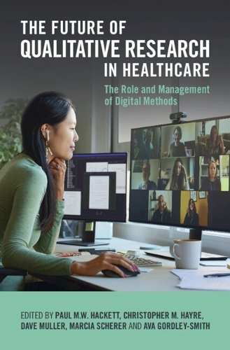 The Future of Qualitative Research in Healthcare Paul M.W. Hacket… 9781316513170