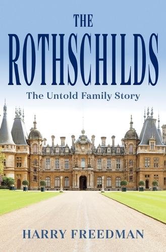 The Rothschilds: The Untold Family Story