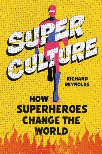 Superculture: How Superheroes Changed the World