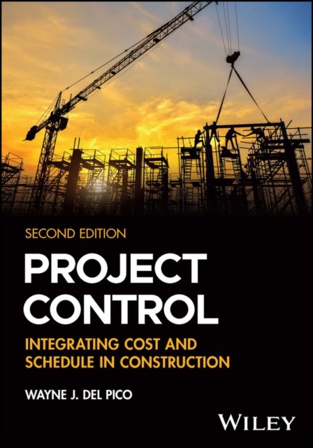 Project Control – Integrating Cost and Schedule in  Construction, Second Editio…