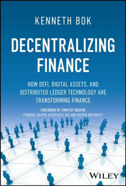 Decentralizing Finance: How DeFi, Digital Assets, and Distributed Ledger Techno…