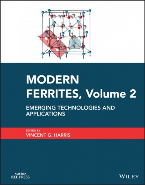 Modern Ferrites Volume 2 – Emerging Technologies and Applications Harris