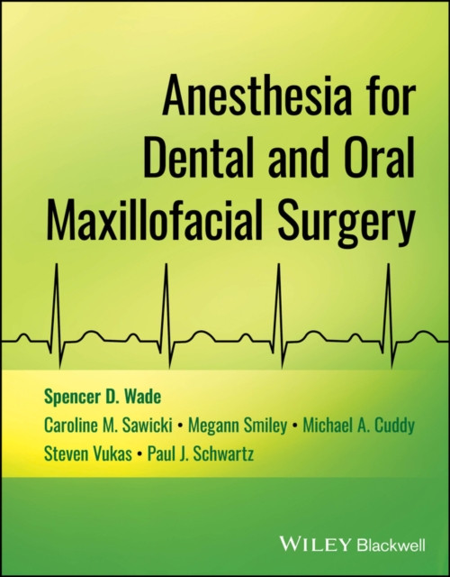 Anesthesia for Dental and Oral Maxillofacial Surge ry Wade Sawicki Smiley Cuddy