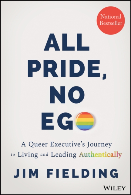 All Pride, No Ego – A Queer Executive′s Journey to  Living and Leading Authenti…