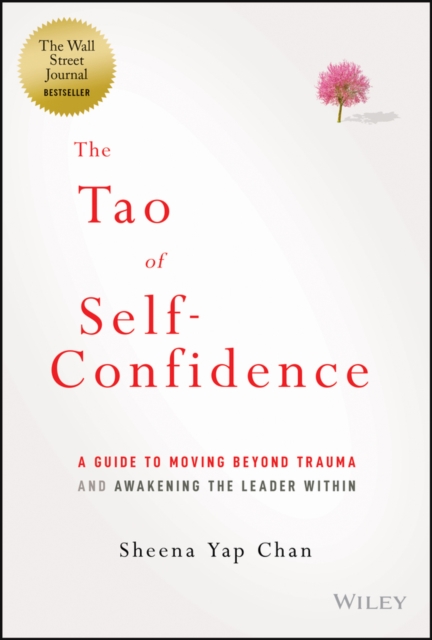 The Tao of Self–Confidence – A Guide to Moving Beyond Trauma and Awakening the …