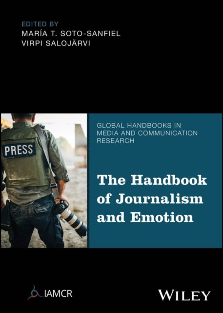 The Handbook of Journalism and Emotion Soto–Sanfiel Hardback John Wiley & Sons