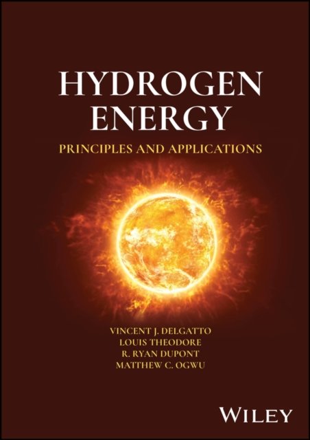 Hydrogen Energy: Principles and Applications Theodore Hardback Wiley–Blackwell