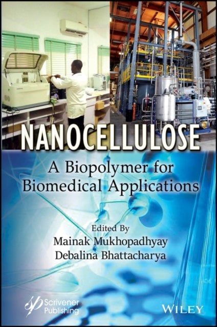 Nanocellulose: A Biopolymer for Biomedical Applica tions Mukhopadhyay Hardback