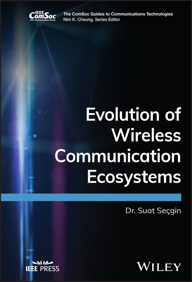 Evolution of Wireless Communication Ecosystems Secgin Hardback Wiley–Blackwell