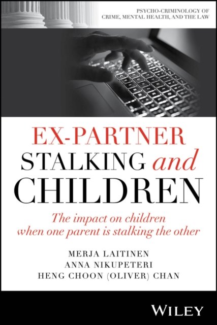 Ex–Partner Stalking and Children: The impact on ch ildren when one parent is st…