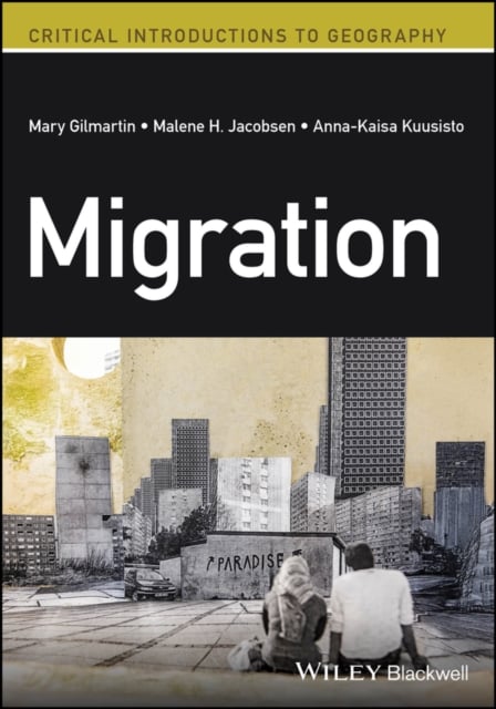 Migration: A Critical Introduction Gilmartin Paperback Wiley–Blackwell