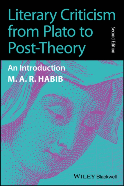 Literary Criticism from Plato to the Present: An I ntroduction 2e Habib