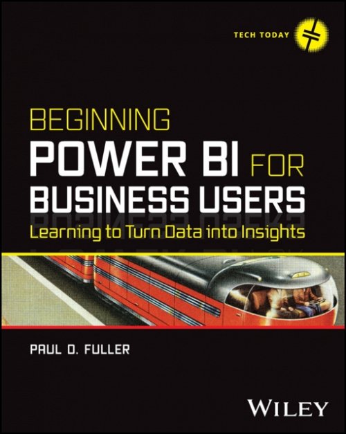 Beginning Power BI for Business Users – Learning to Turn Data into Insights