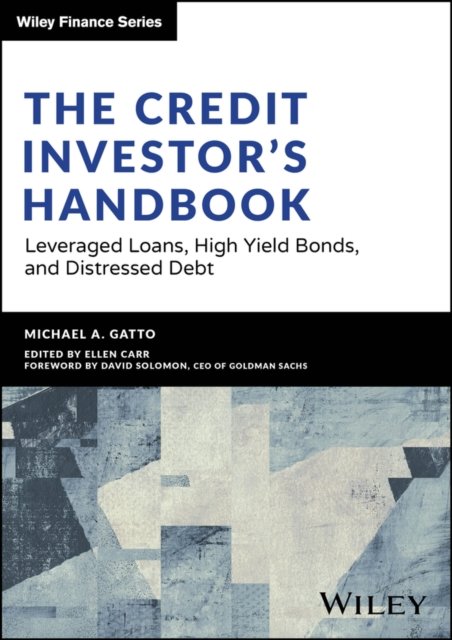 The Credit Investor’s Handbook: Leveraged Loans, H igh Yield Bonds, and Distres…