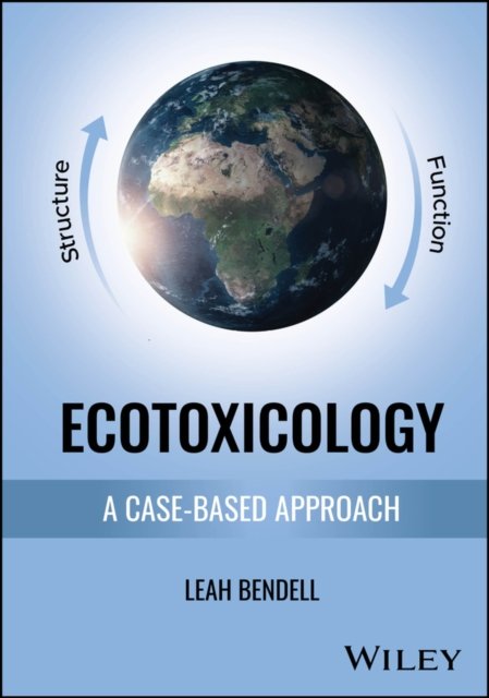 The Science of Ecotoxicology Bendell Hardback Wiley–Blackwell 9781394197446