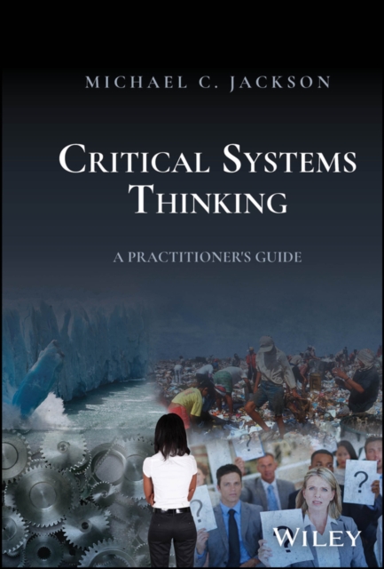 Critical Systems Thinking: Responsible Leadership for a Complex World Jackson