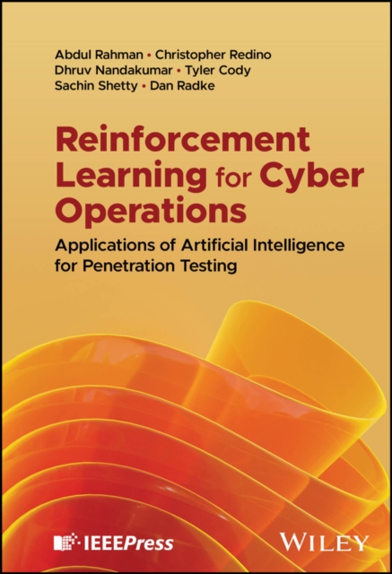 Reinforcement Learning for Cyber Operations: Appli cations of Artificial Intell…
