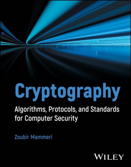 Cryptography: Algorithms, Protocols, and Standards  for Computer Security