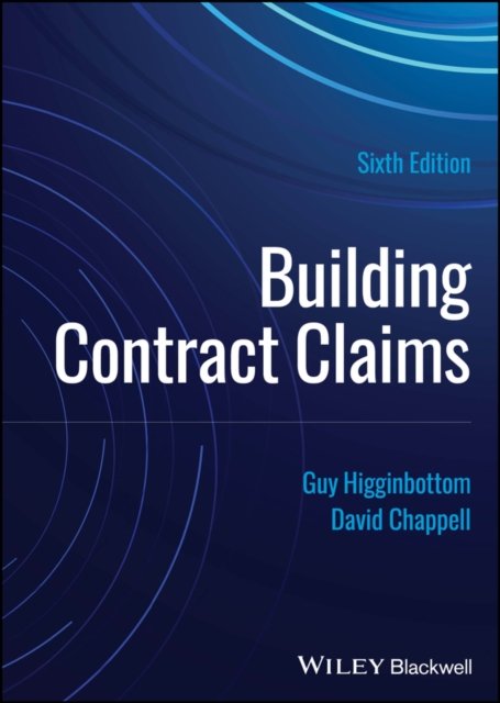Building Contract Claims, 6th Edition Higginbottom Hardback Wiley–Blackwell