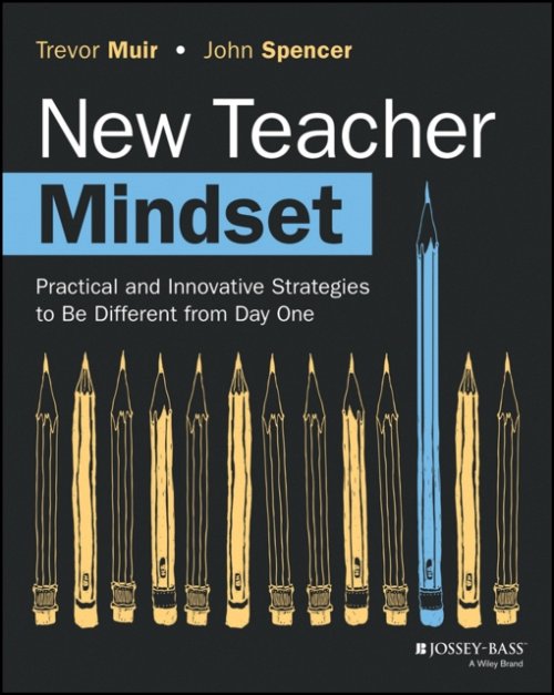 New Teacher Mindset: Practical and Innovative Stra tegies to Be Different from …