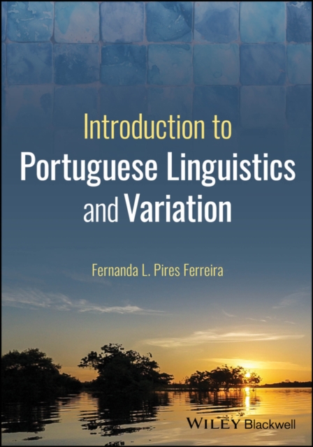 Introduction to Portuguese Linguistics and Variati on Ferreira Paperback