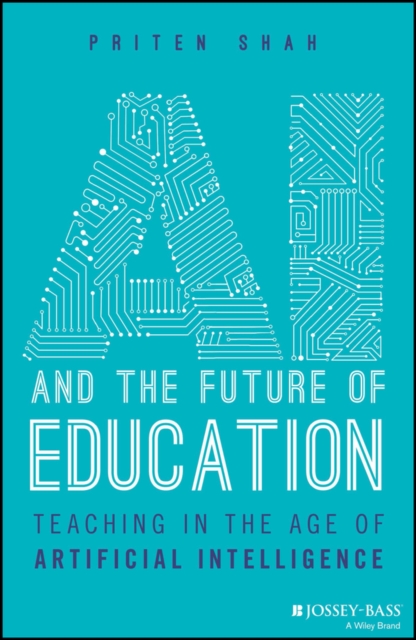 AI and the Future of Education – Teaching in the Age of Artificial Intelligence