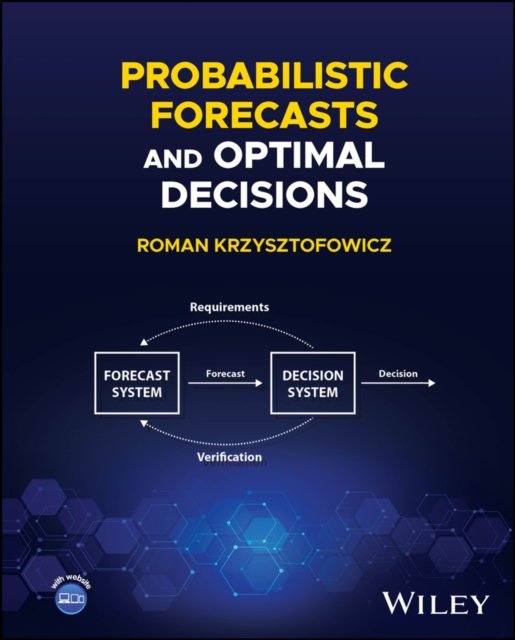 Probabilistic Forecasts and Optimal Decisions Krzysztofowicz Hardback