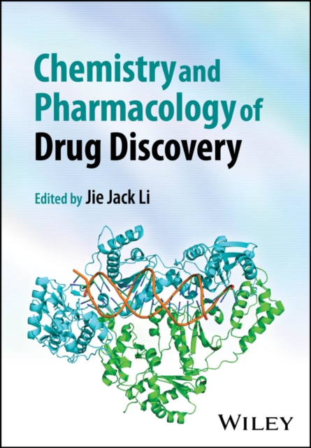 Chemistry and Pharmacology of Drug Discovery Li Li Hardback Wiley–Blackwell
