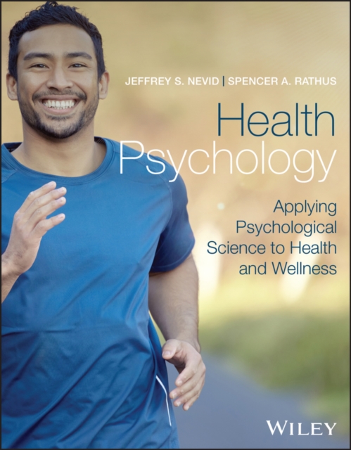 Health Psychology Applying Psychological Science to Health and Wellness Nevid
