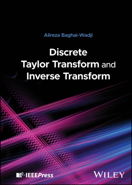 Discrete Taylor Transform and Inverse Transform Baghai–Wadji Hardback