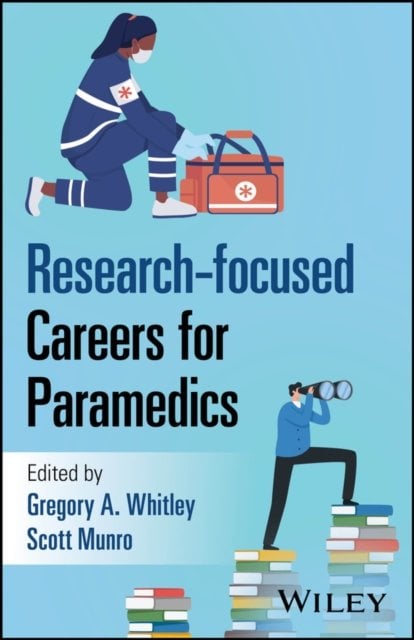 Research–focused Careers for Paramedics Whitley Paperback Wiley–Blackwell