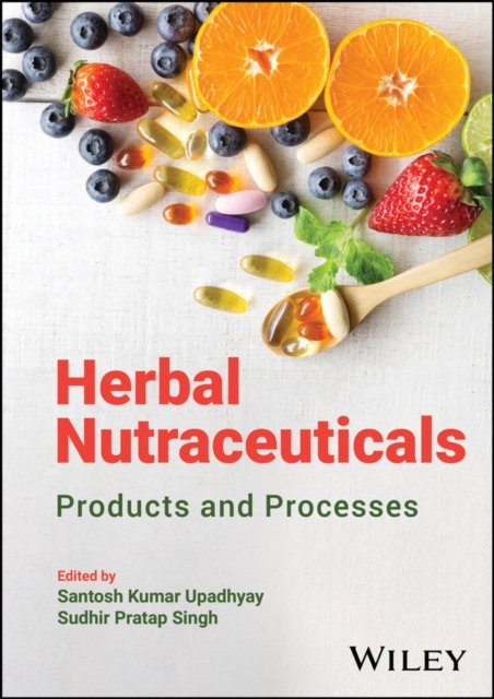 Herbal Nutraceuticals Products and Processes Upadhyay Singh Hardback