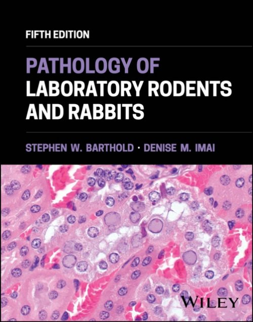 Pathology of Laboratory Rodents and Rabbits, 5th E dition Barthold Hardback